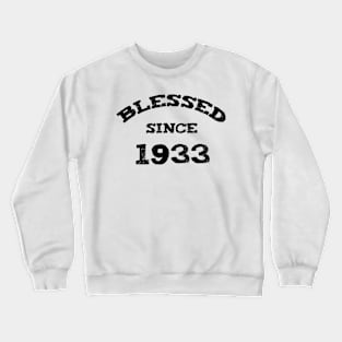 Blessed Since 1933 Cool Blessed Christian Birthday Crewneck Sweatshirt